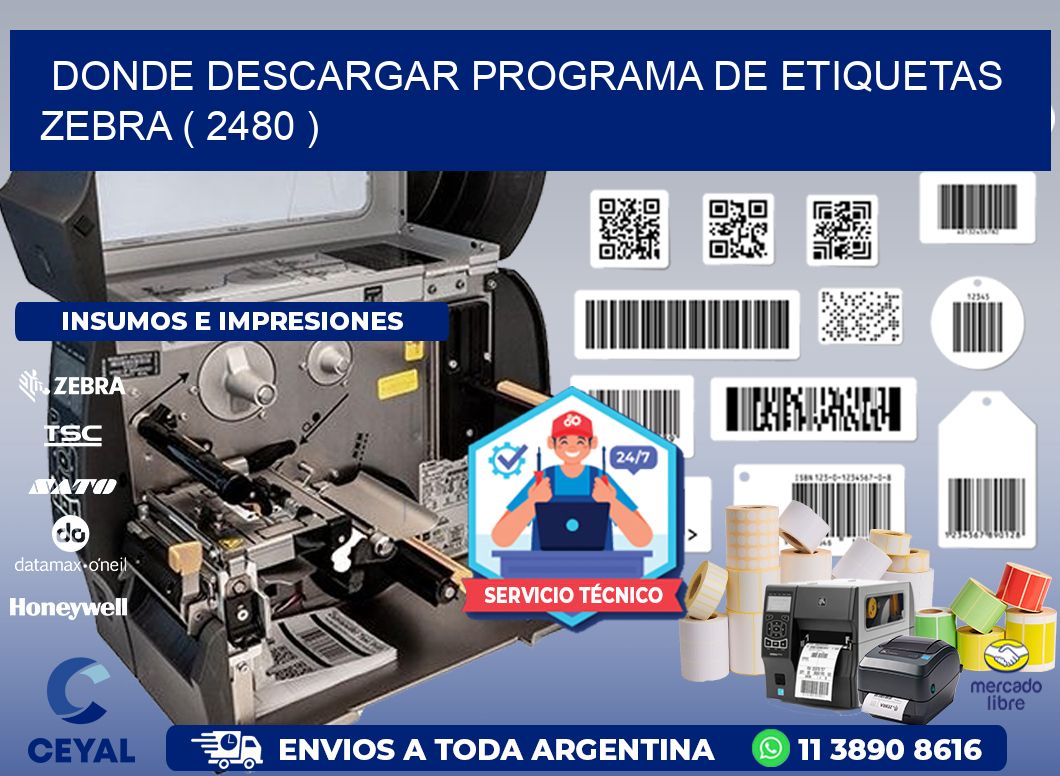 DONDE DESCARGAR PROGRAMA DE ETIQUETAS ZEBRA ( 2480 )