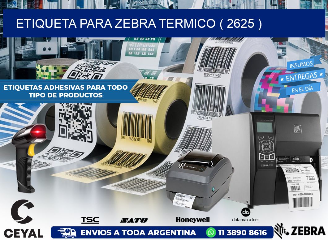 ETIQUETA PARA ZEBRA TERMICO ( 2625 )