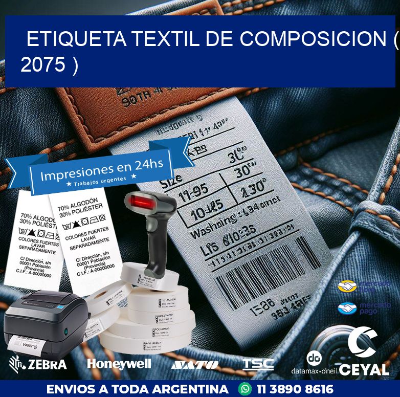 ETIQUETA TEXTIL DE COMPOSICION ( 2075 )