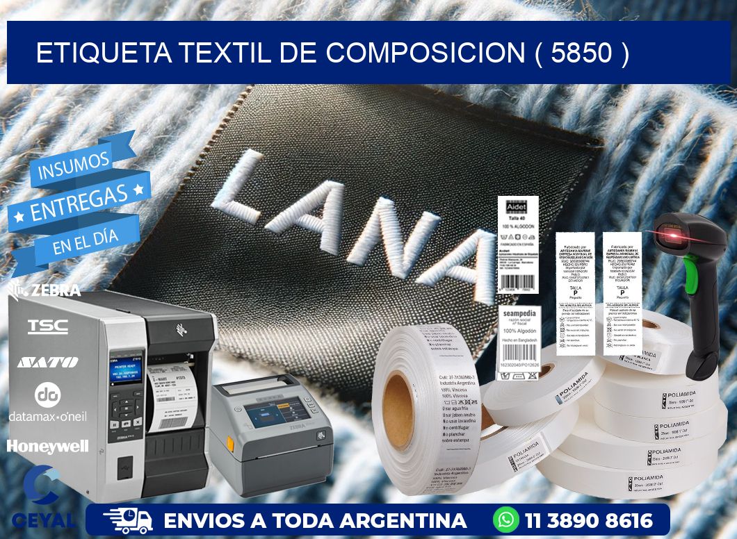 ETIQUETA TEXTIL DE COMPOSICION ( 5850 )