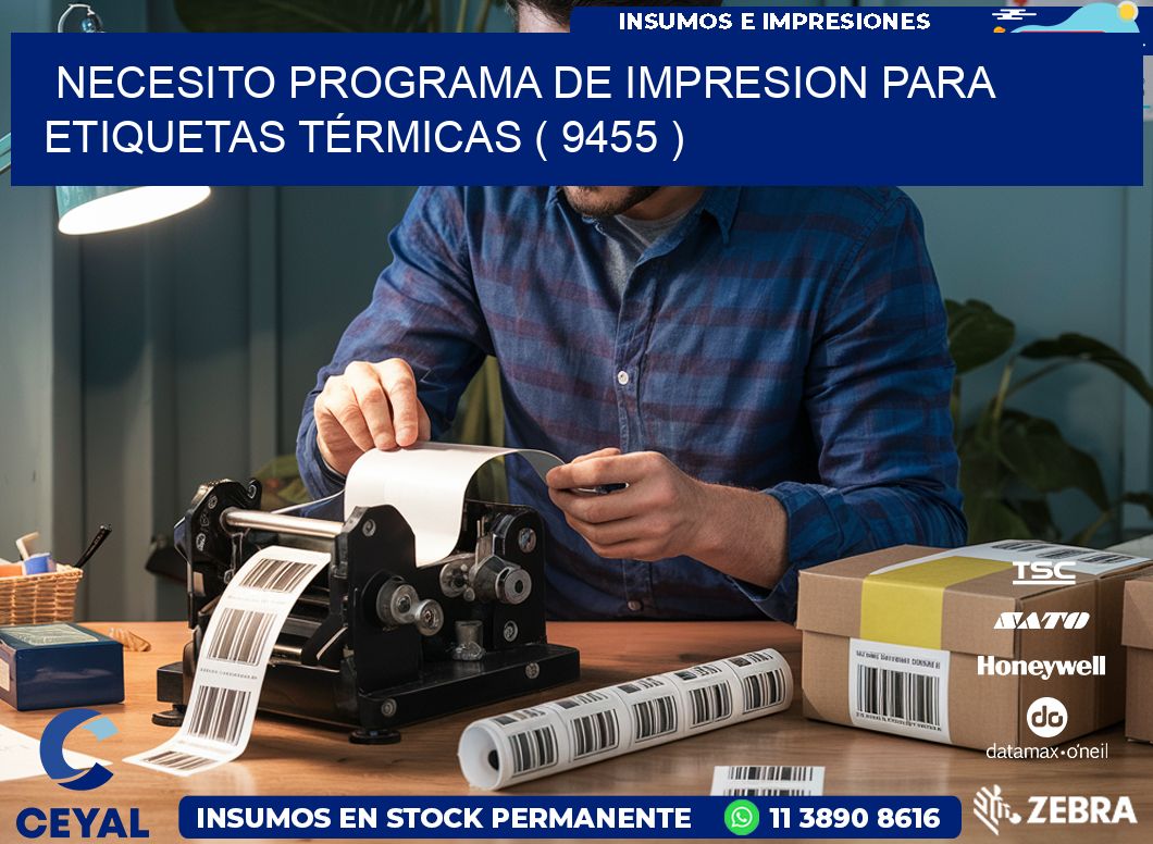 NECESITO PROGRAMA DE IMPRESION PARA ETIQUETAS TÉRMICAS ( 9455 )