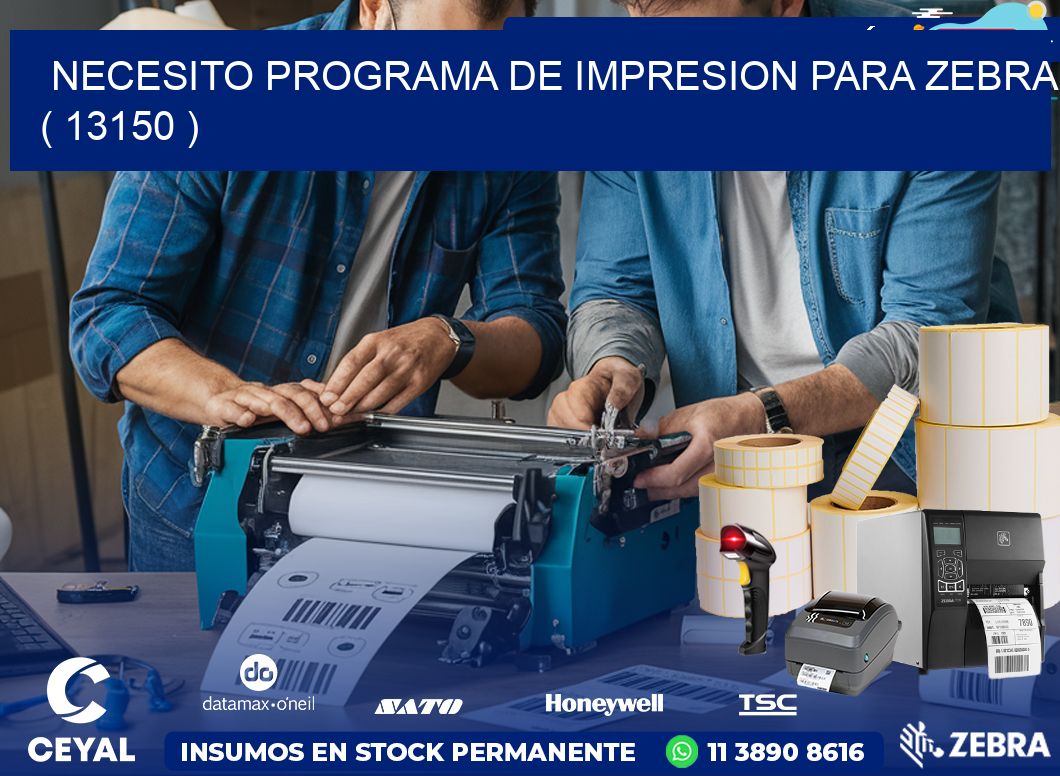 NECESITO PROGRAMA DE IMPRESION PARA ZEBRA ( 13150 )