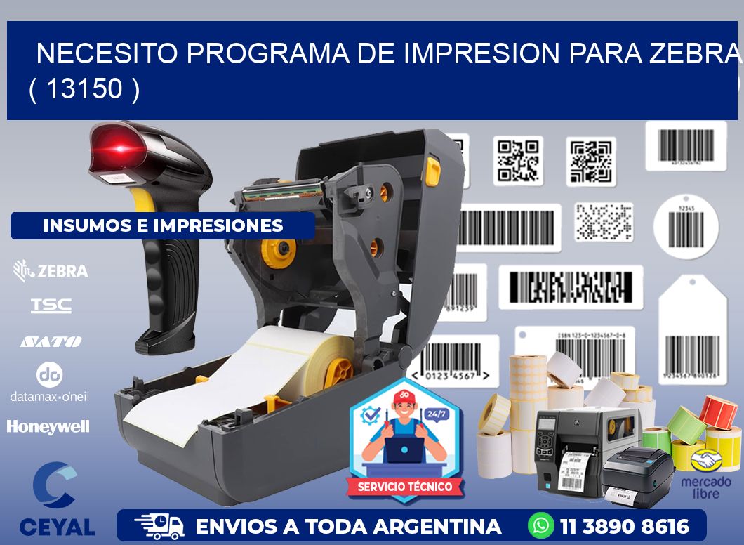 NECESITO PROGRAMA DE IMPRESION PARA ZEBRA ( 13150 )