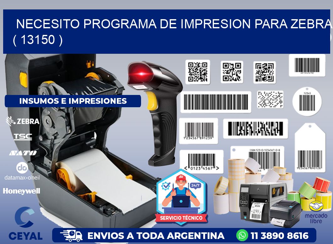 NECESITO PROGRAMA DE IMPRESION PARA ZEBRA ( 13150 )