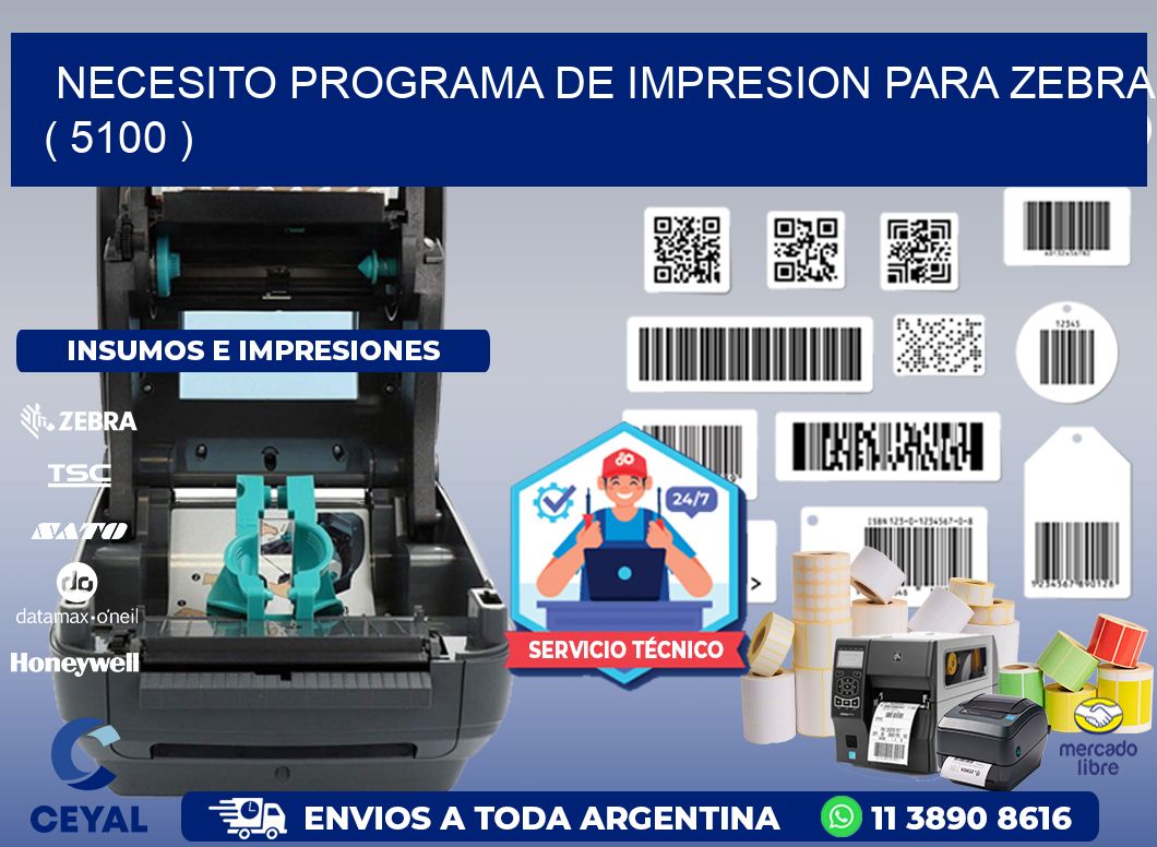 NECESITO PROGRAMA DE IMPRESION PARA ZEBRA ( 5100 )