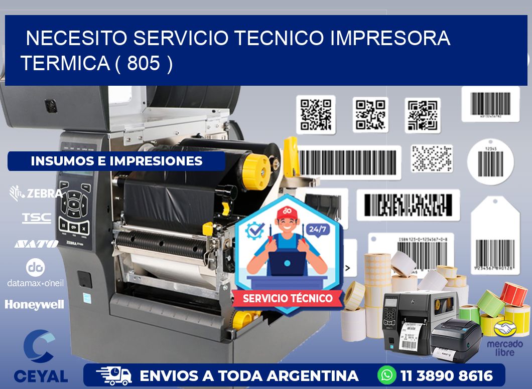 NECESITO SERVICIO TECNICO IMPRESORA TERMICA ( 805 )