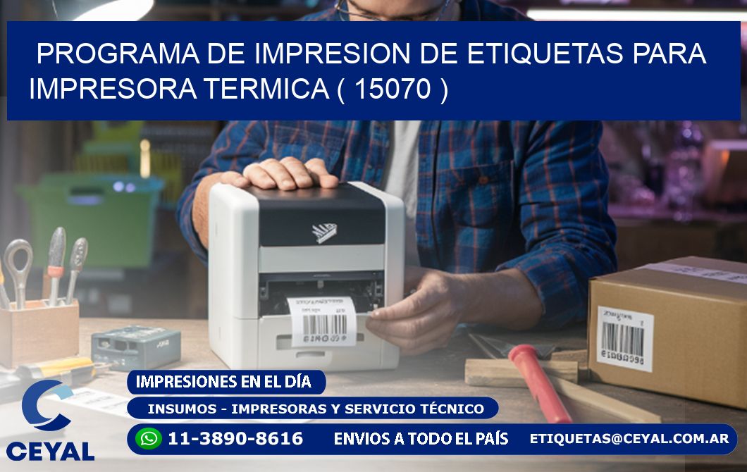 PROGRAMA DE IMPRESION DE ETIQUETAS PARA IMPRESORA TERMICA ( 15070 )