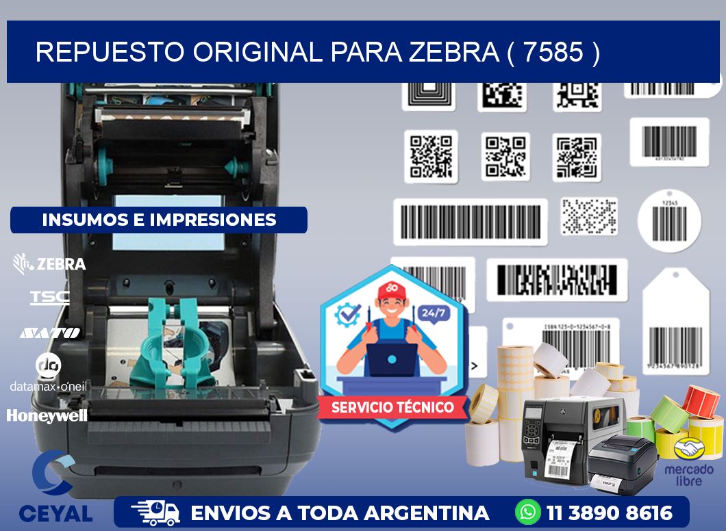 REPUESTO ORIGINAL PARA ZEBRA ( 7585 )