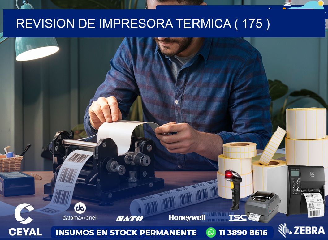 REVISION DE IMPRESORA TERMICA ( 175 )