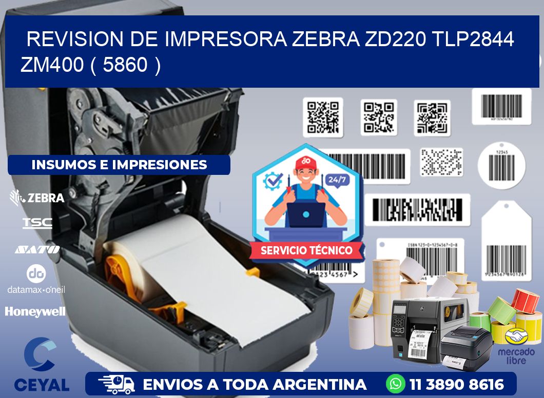 REVISION DE IMPRESORA ZEBRA ZD220 TLP2844 ZM400 ( 5860 )