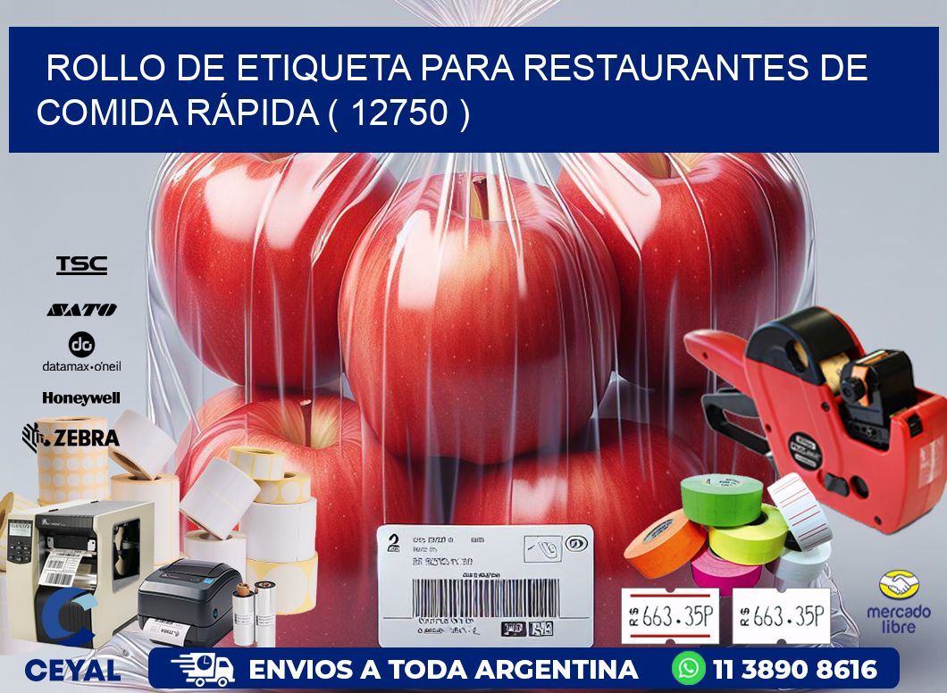 ROLLO DE ETIQUETA PARA RESTAURANTES DE COMIDA RÁPIDA ( 12750 )