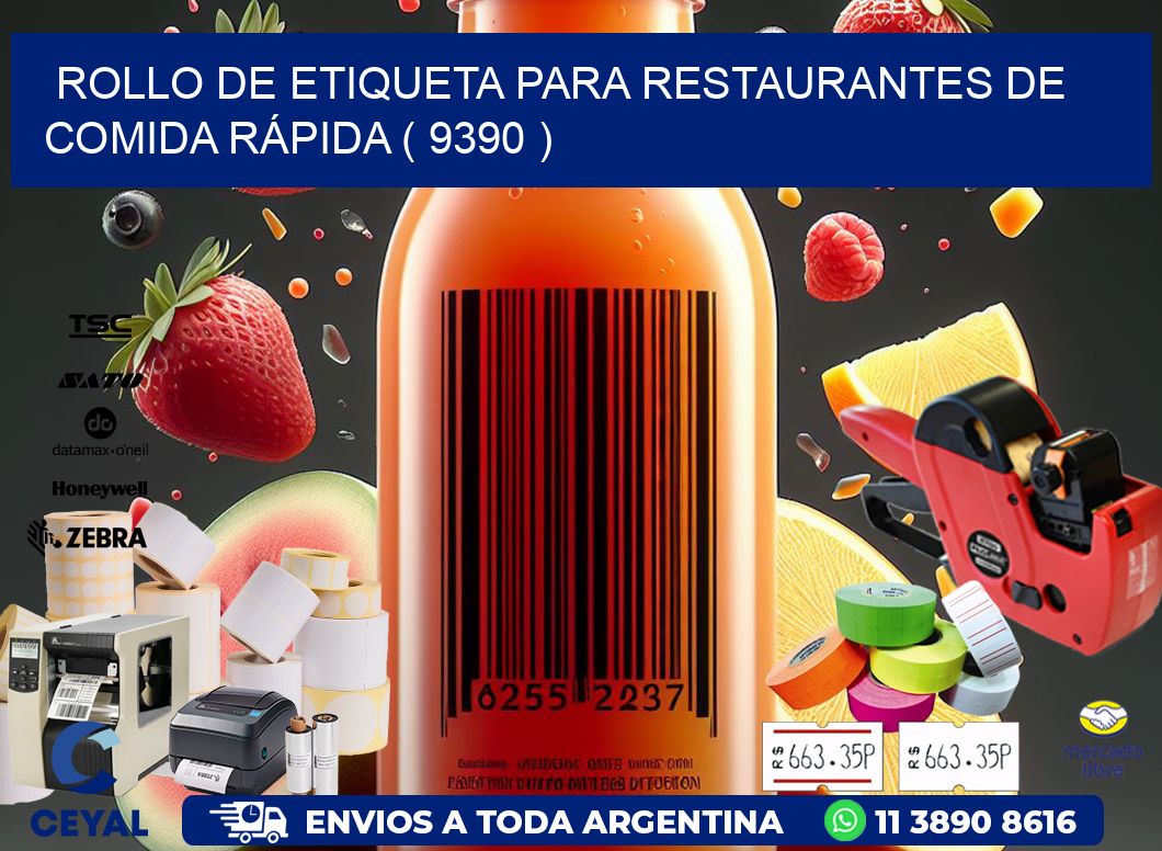 ROLLO DE ETIQUETA PARA RESTAURANTES DE COMIDA RÁPIDA ( 9390 )