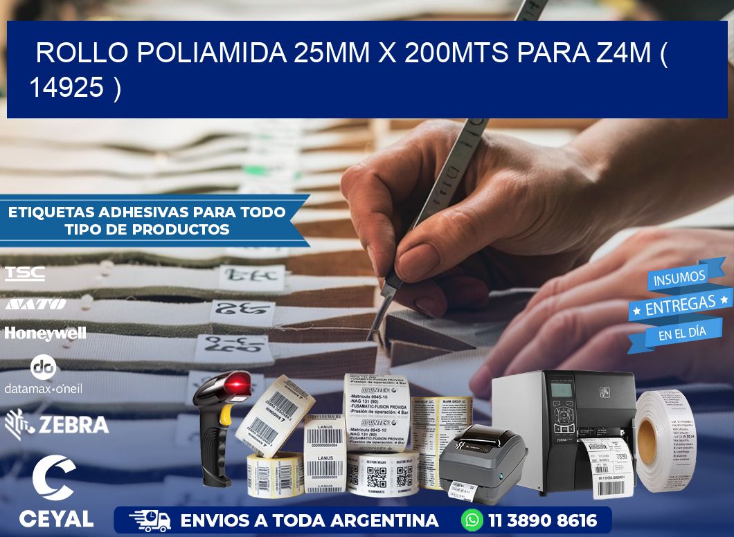 ROLLO POLIAMIDA 25MM X 200MTS PARA Z4M ( 14925 )