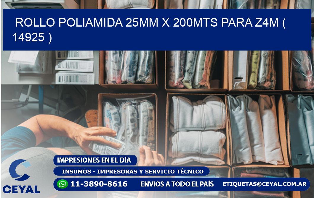 ROLLO POLIAMIDA 25MM X 200MTS PARA Z4M ( 14925 )