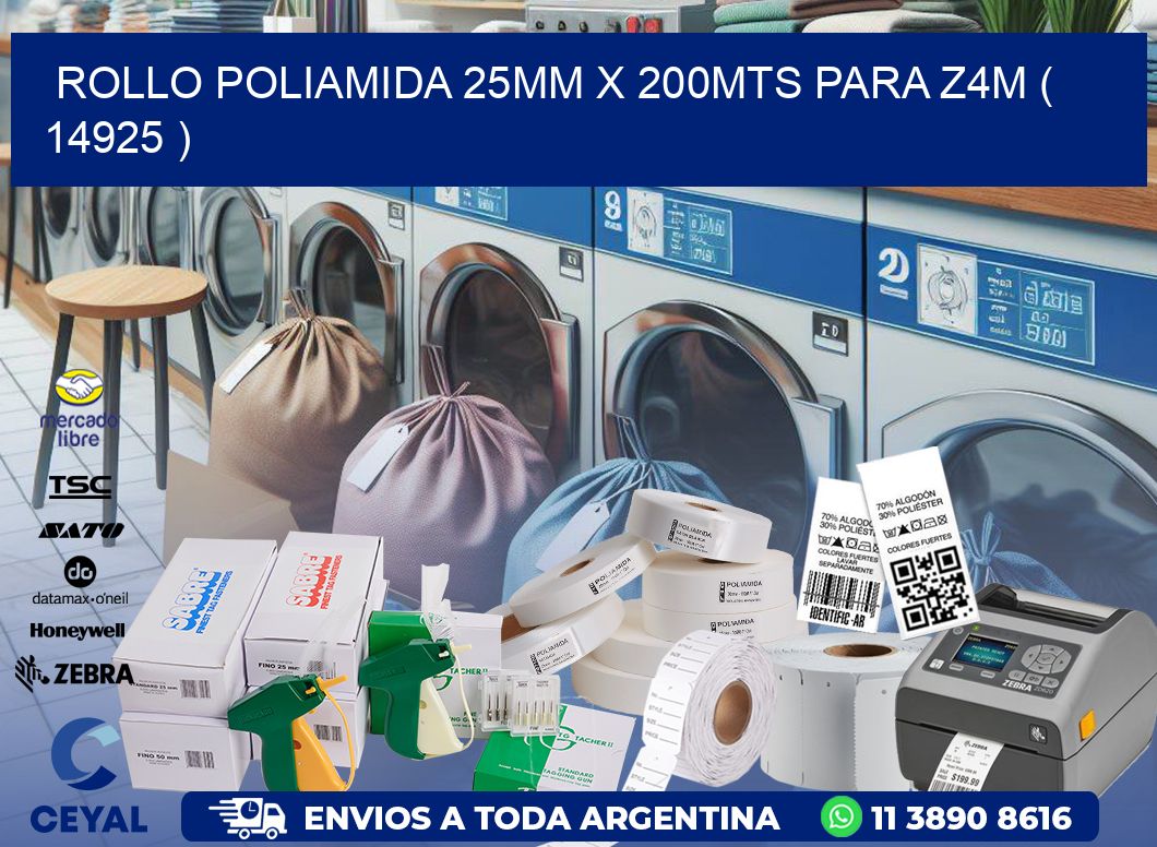 ROLLO POLIAMIDA 25MM X 200MTS PARA Z4M ( 14925 )