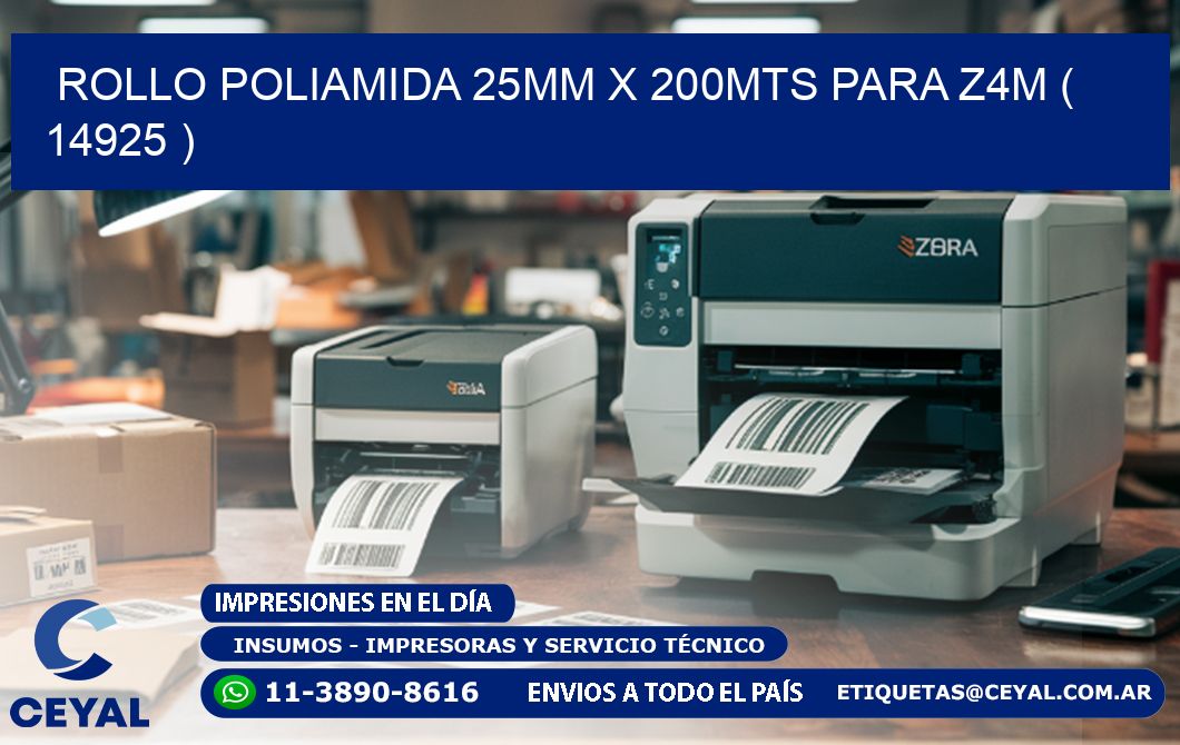 ROLLO POLIAMIDA 25MM X 200MTS PARA Z4M ( 14925 )