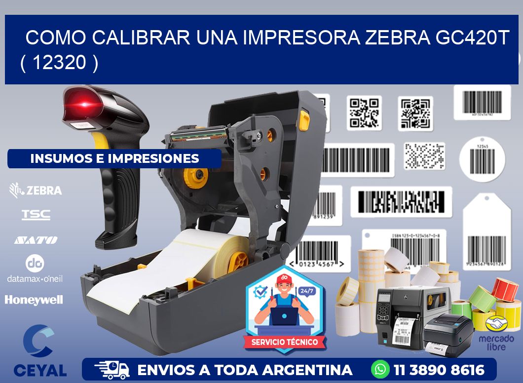 como calibrar una impresora zebra gc420t  ( 12320 )