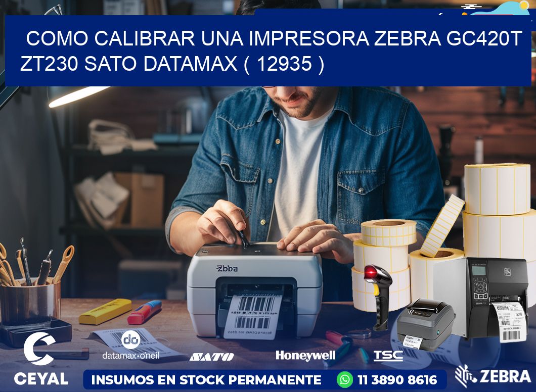 como calibrar una impresora zebra gc420t ZT230 SATO DATAMAX ( 12935 )