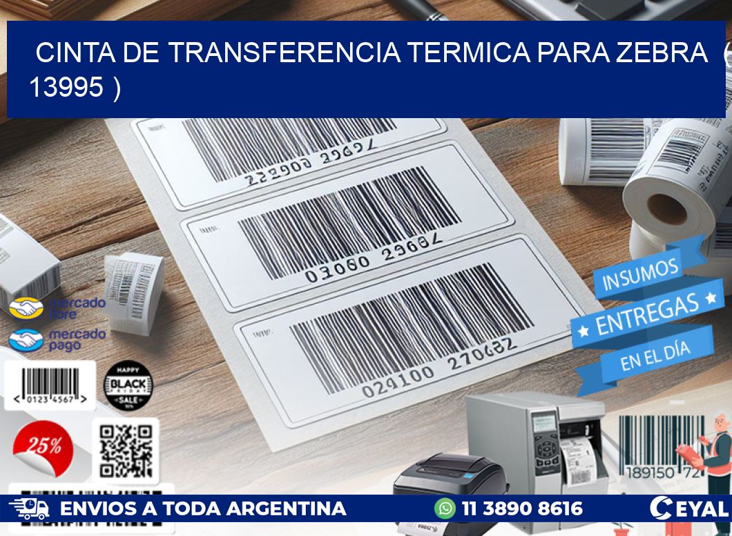 CINTA DE TRANSFERENCIA TERMICA PARA ZEBRA  ( 13995 )