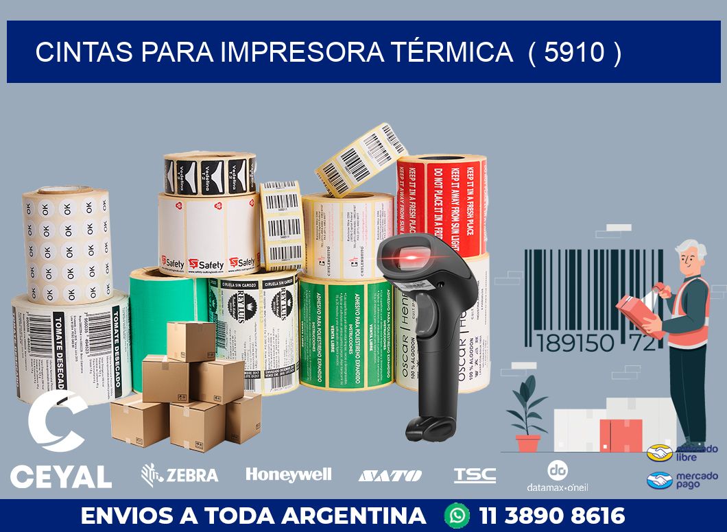 CINTAS PARA IMPRESORA TÉRMICA  ( 5910 )