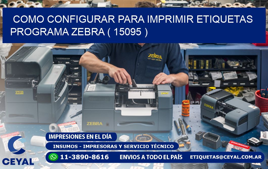 COMO CONFIGURAR PARA IMPRIMIR ETIQUETAS PROGRAMA ZEBRA ( 15095 )