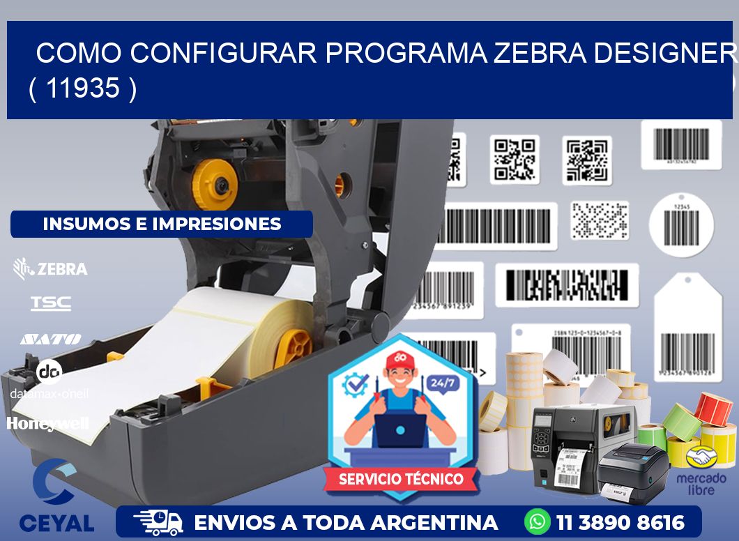 COMO CONFIGURAR PROGRAMA ZEBRA DESIGNER ( 11935 )