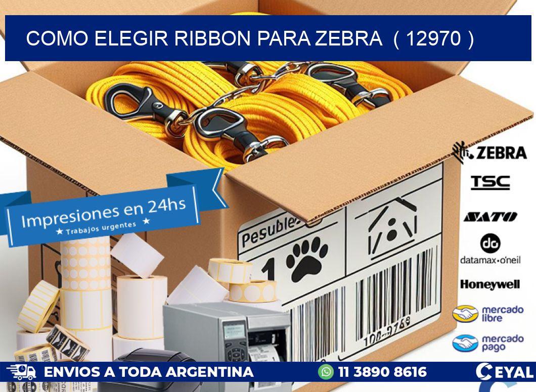 COMO ELEGIR RIBBON PARA ZEBRA  ( 12970 )