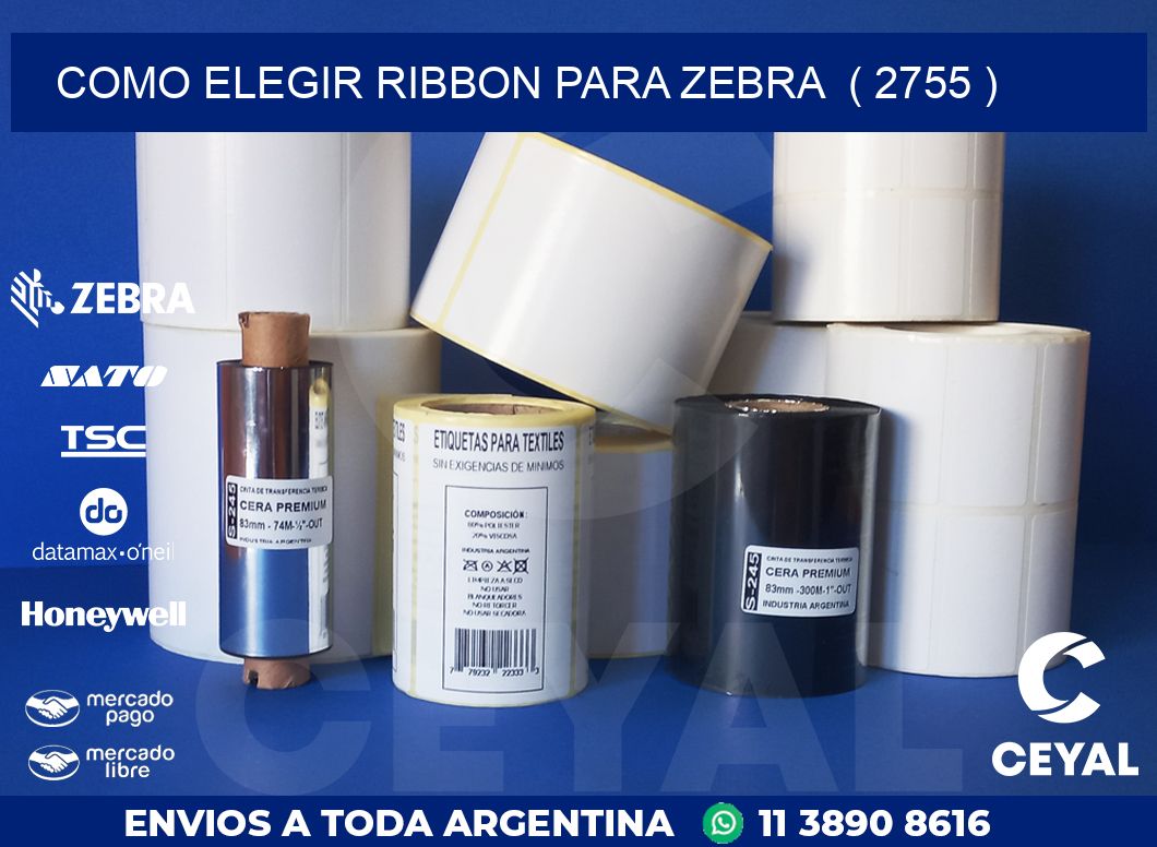 COMO ELEGIR RIBBON PARA ZEBRA  ( 2755 )