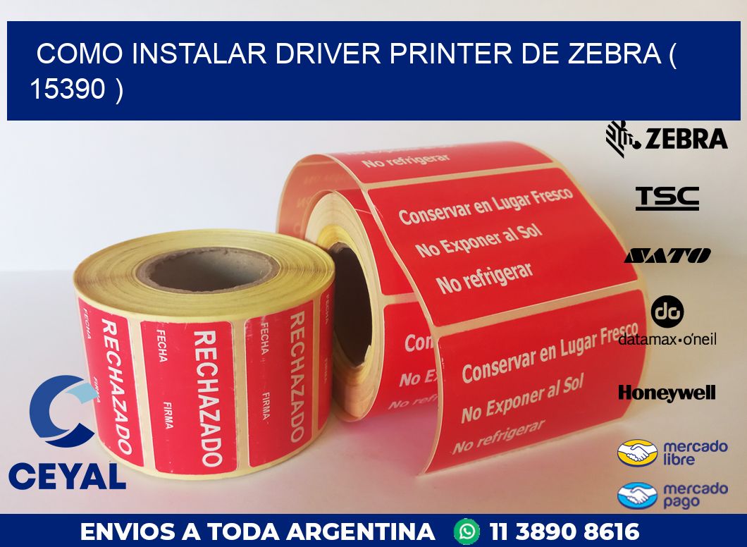 COMO INSTALAR DRIVER PRINTER DE ZEBRA ( 15390 )