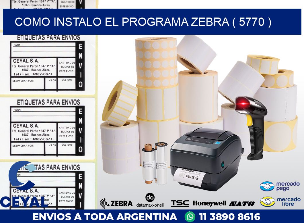 COMO INSTALO EL PROGRAMA ZEBRA ( 5770 )