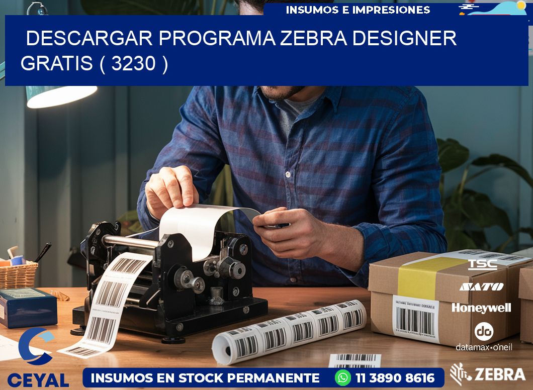 DESCARGAR PROGRAMA ZEBRA DESIGNER GRATIS ( 3230 )