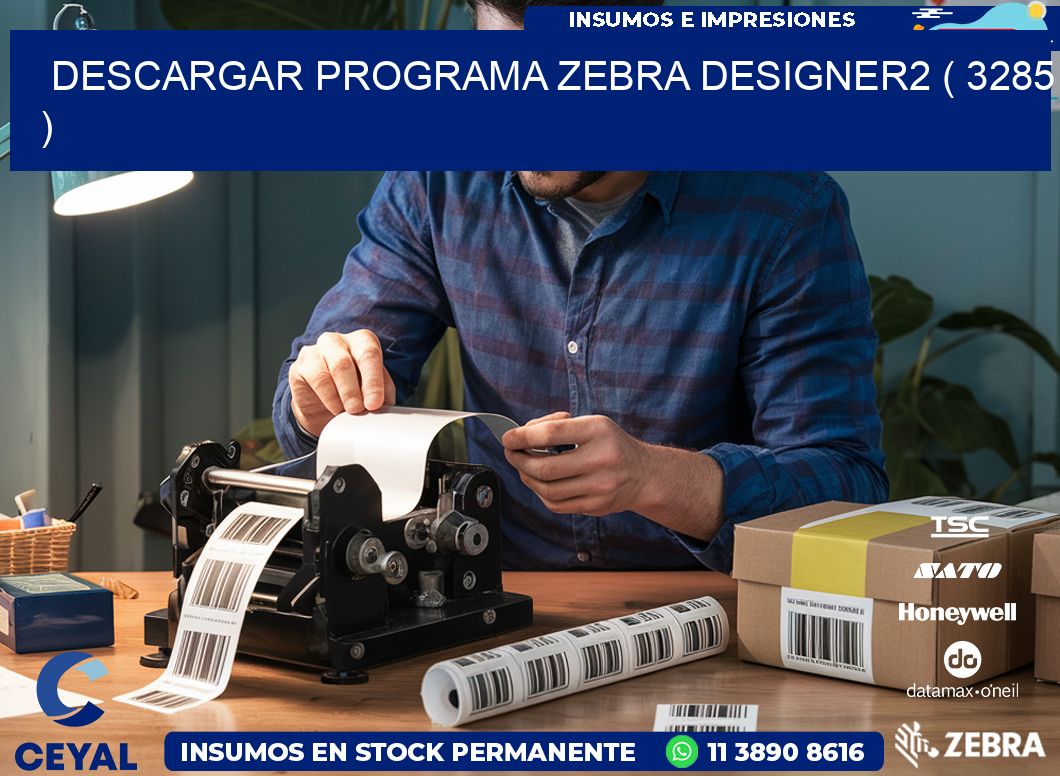 DESCARGAR PROGRAMA ZEBRA DESIGNER2 ( 3285 )