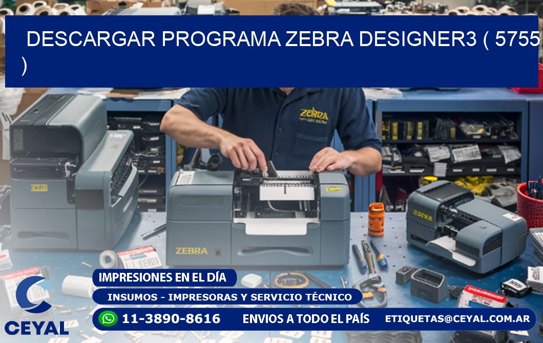 DESCARGAR PROGRAMA ZEBRA DESIGNER3 ( 5755 )