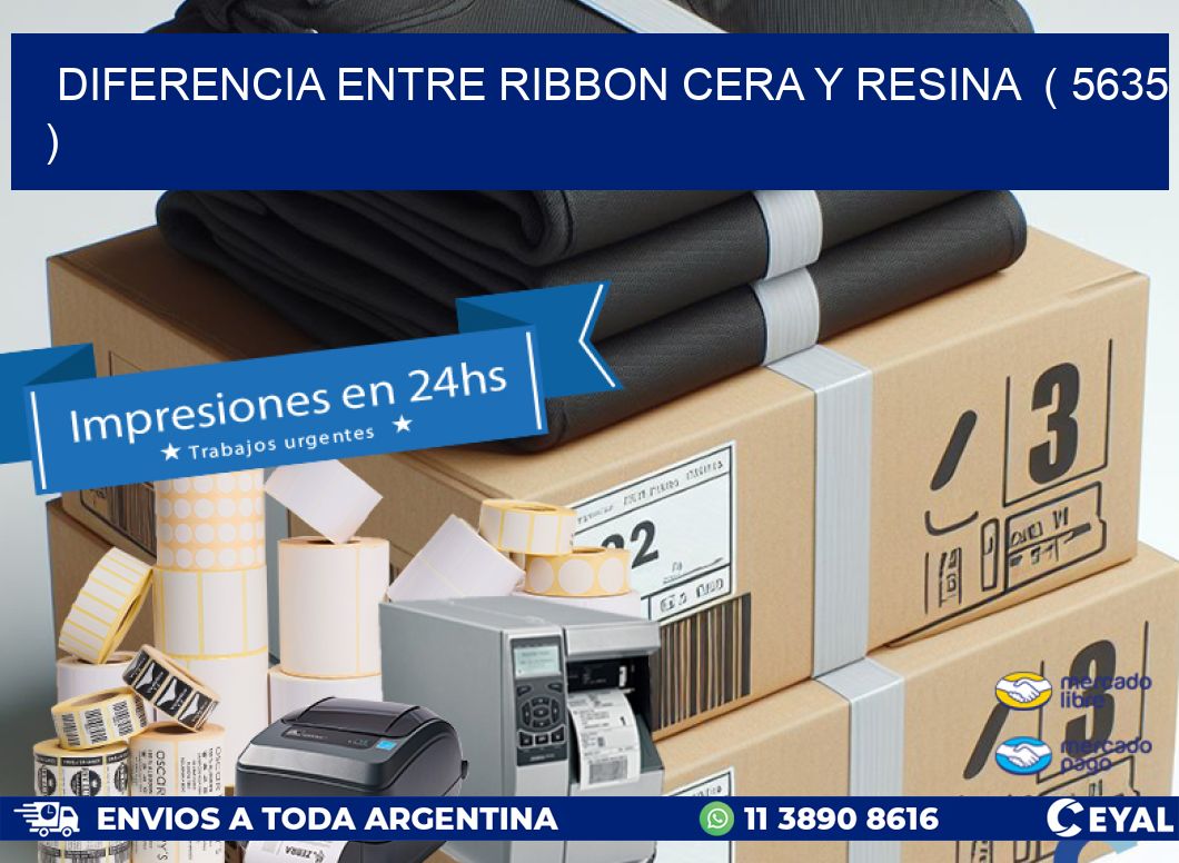 DIFERENCIA ENTRE RIBBON CERA Y RESINA  ( 5635 )