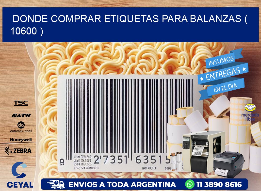 DONDE COMPRAR ETIQUETAS PARA BALANZAS ( 10600 )