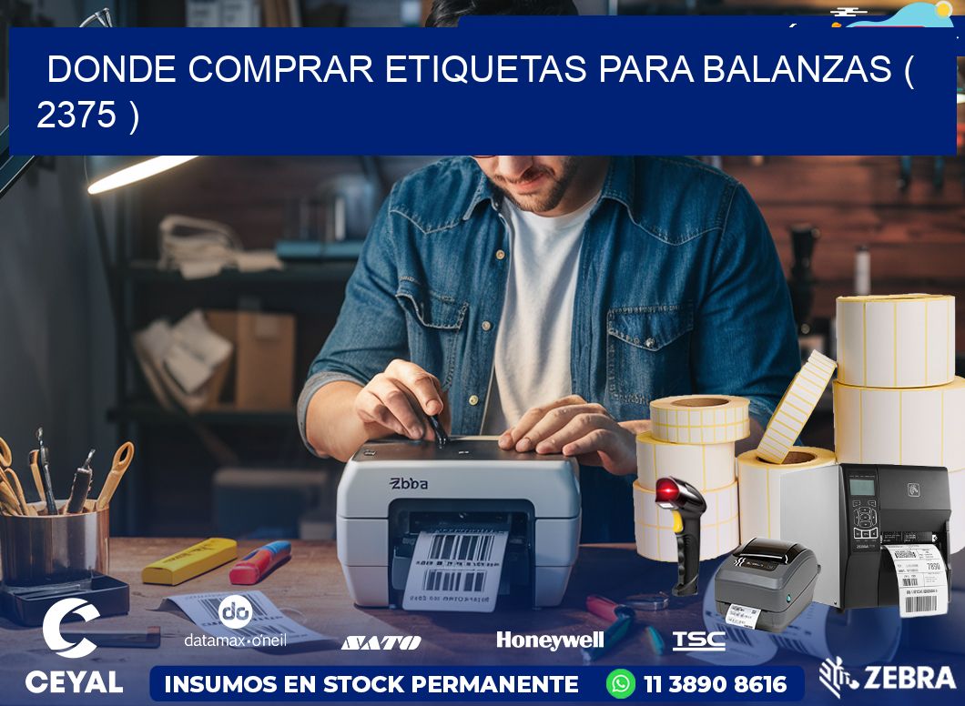 DONDE COMPRAR ETIQUETAS PARA BALANZAS ( 2375 )