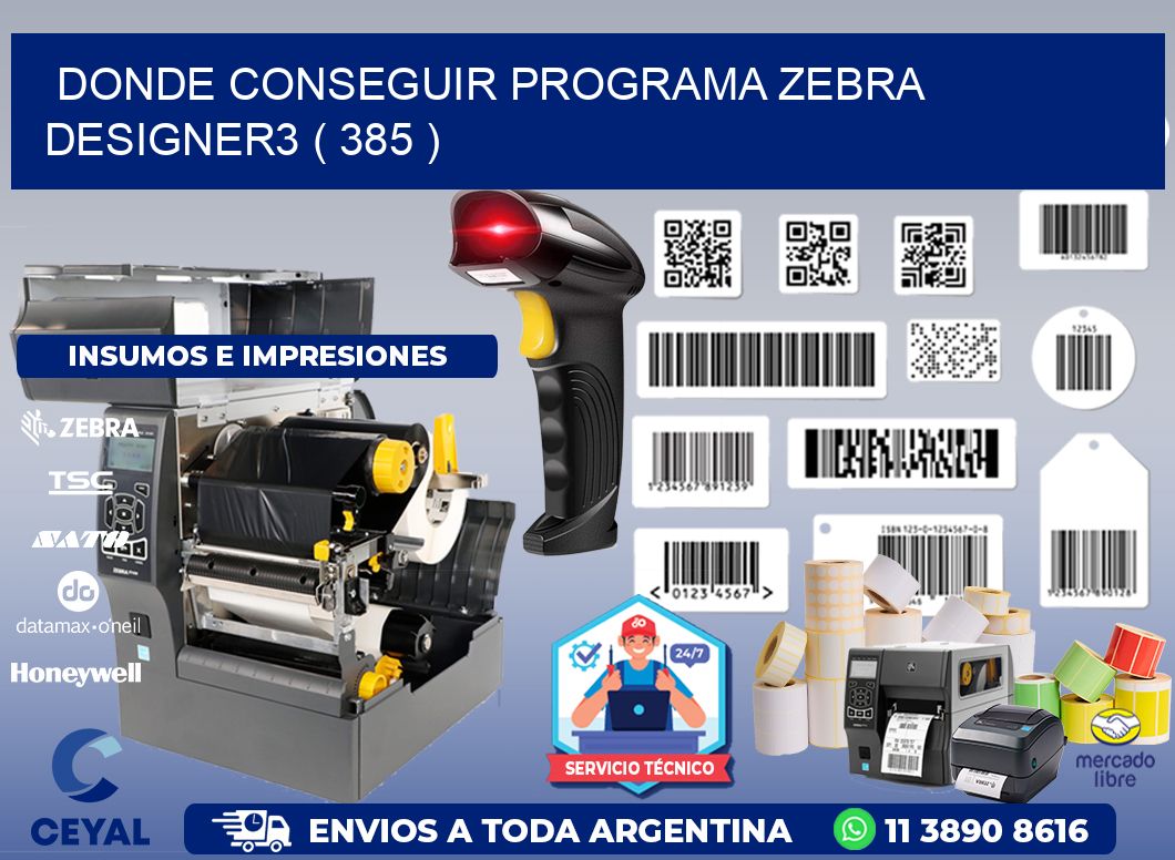 DONDE CONSEGUIR PROGRAMA ZEBRA DESIGNER3 ( 385 )