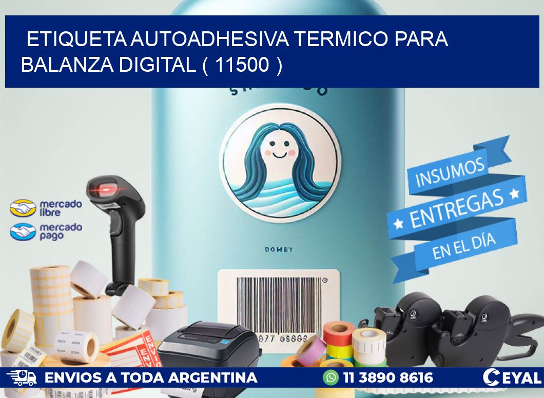 ETIQUETA AUTOADHESIVA TERMICO PARA BALANZA DIGITAL ( 11500 )