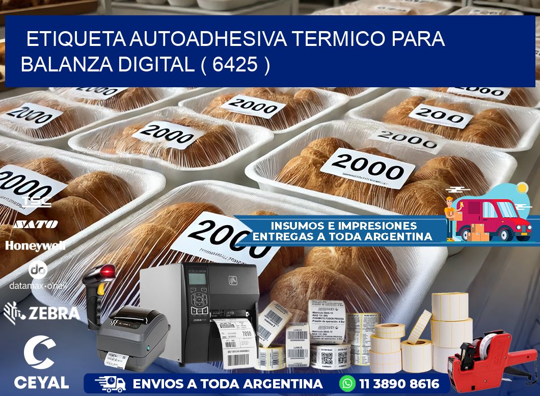 ETIQUETA AUTOADHESIVA TERMICO PARA BALANZA DIGITAL ( 6425 )