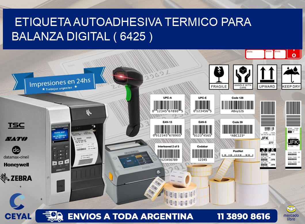 ETIQUETA AUTOADHESIVA TERMICO PARA BALANZA DIGITAL ( 6425 )