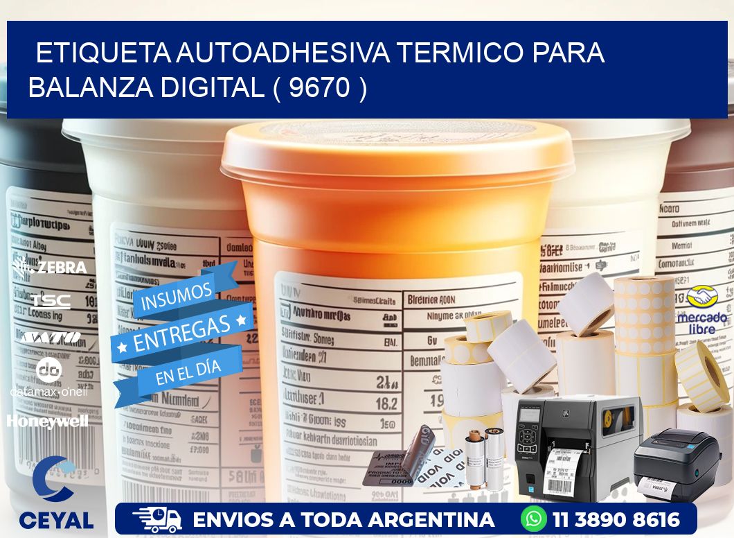 ETIQUETA AUTOADHESIVA TERMICO PARA BALANZA DIGITAL ( 9670 )