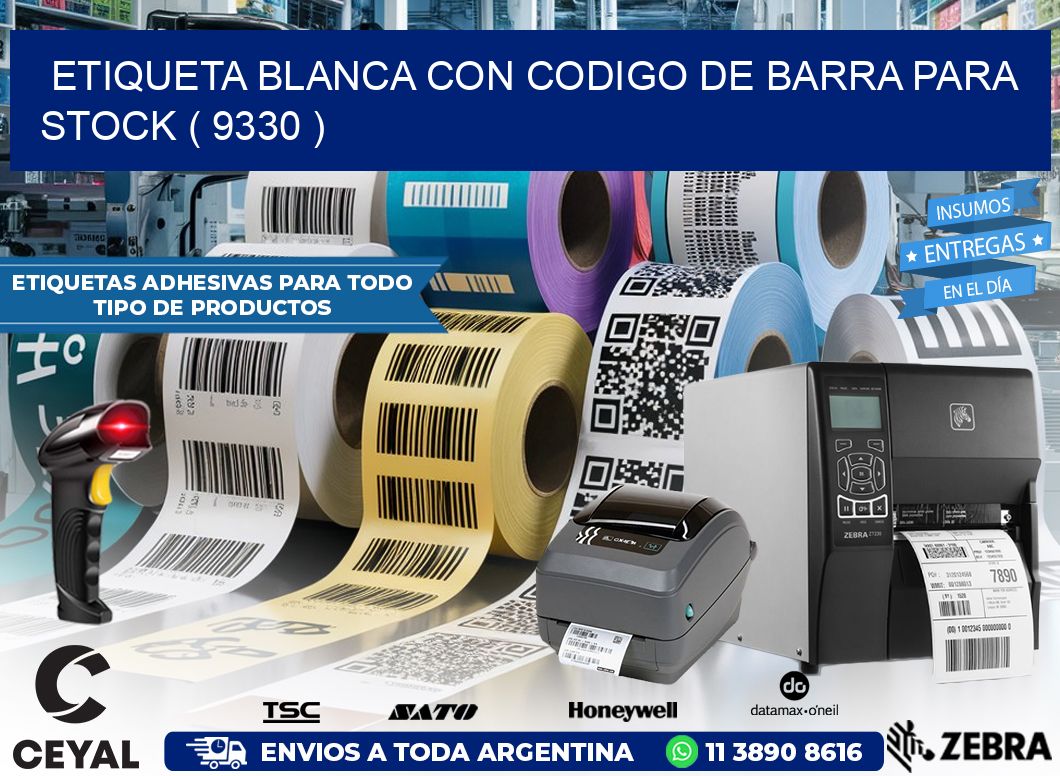 ETIQUETA BLANCA CON CODIGO DE BARRA PARA STOCK ( 9330 )