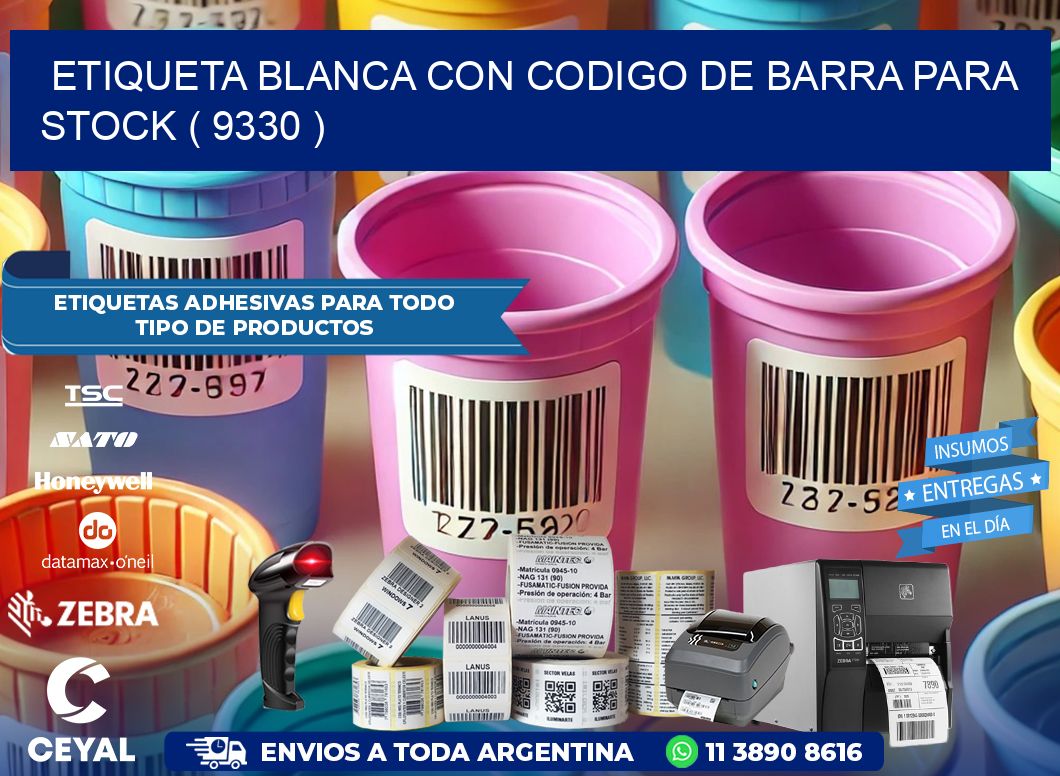 ETIQUETA BLANCA CON CODIGO DE BARRA PARA STOCK ( 9330 )