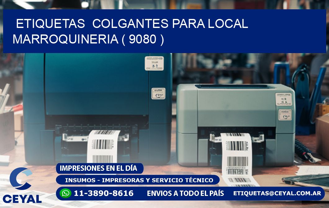 ETIQUETAS  COLGANTES PARA LOCAL MARROQUINERIA ( 9080 )