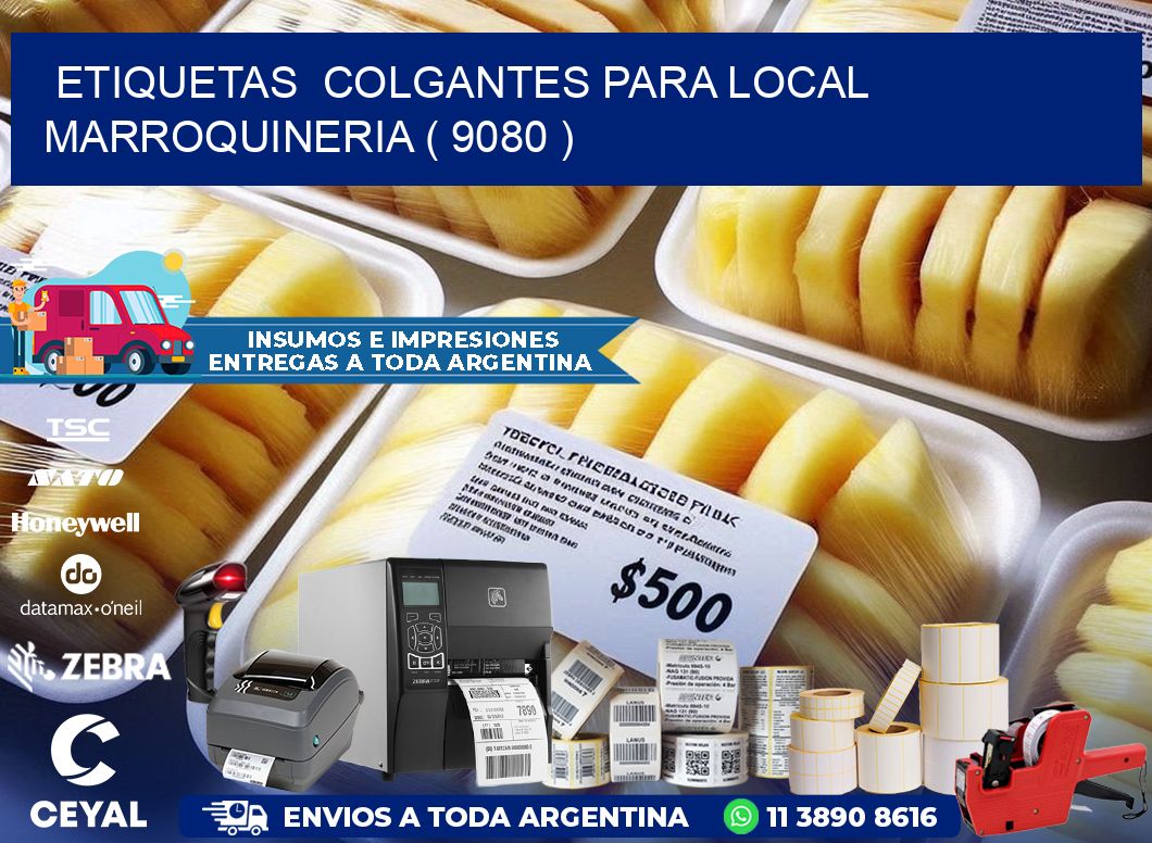 ETIQUETAS  COLGANTES PARA LOCAL MARROQUINERIA ( 9080 )