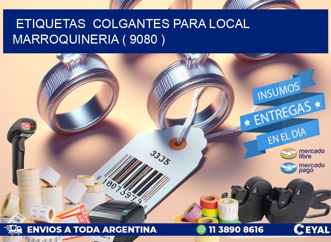 ETIQUETAS  COLGANTES PARA LOCAL MARROQUINERIA ( 9080 )