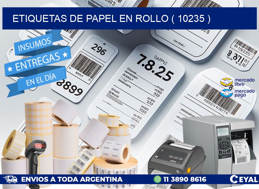 ETIQUETAS DE PAPEL EN ROLLO ( 10235 )