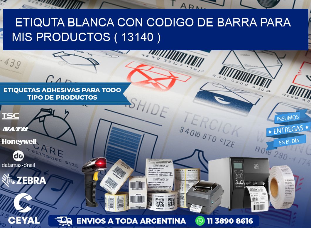 ETIQUTA BLANCA CON CODIGO DE BARRA PARA MIS PRODUCTOS ( 13140 )