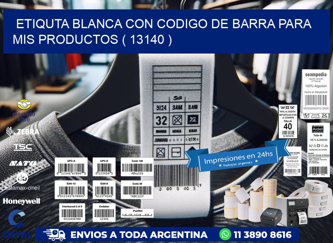 ETIQUTA BLANCA CON CODIGO DE BARRA PARA MIS PRODUCTOS ( 13140 )