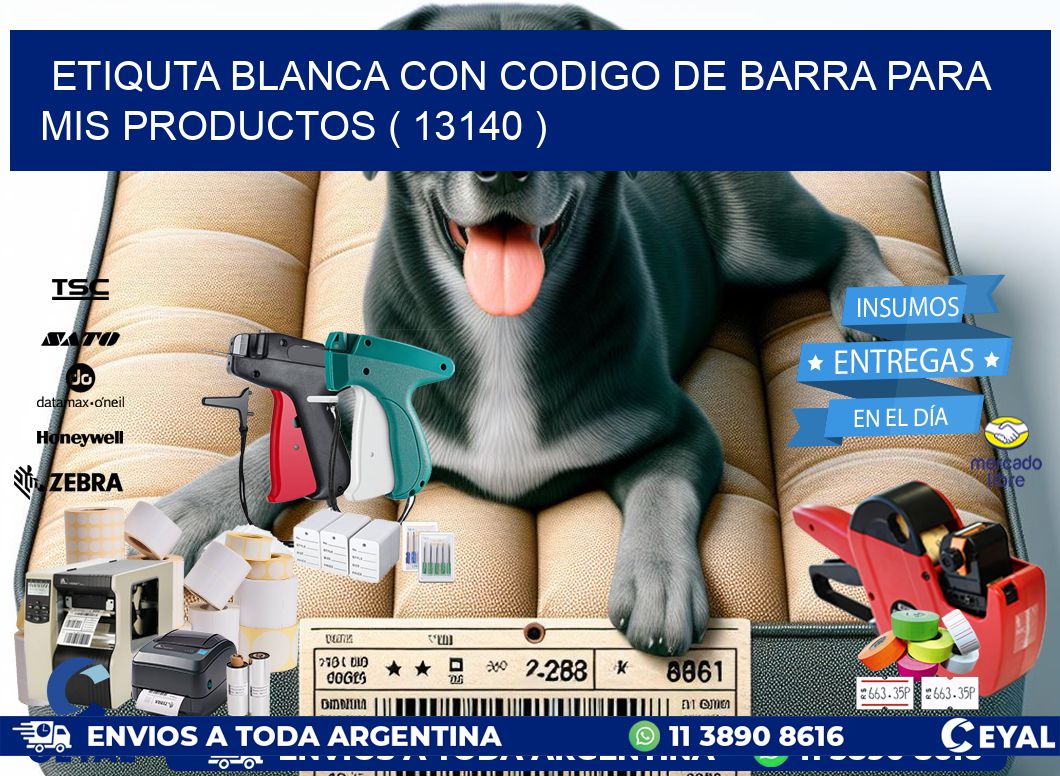 ETIQUTA BLANCA CON CODIGO DE BARRA PARA MIS PRODUCTOS ( 13140 )